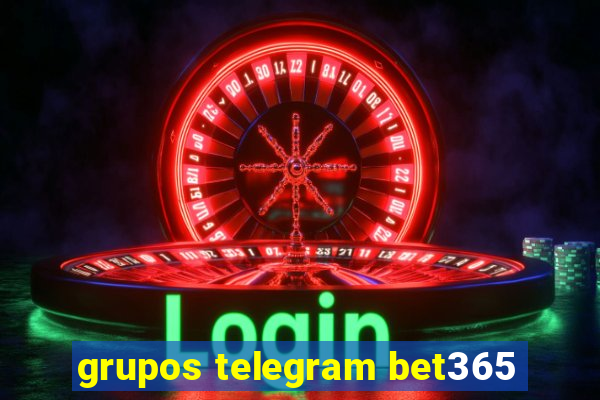 grupos telegram bet365